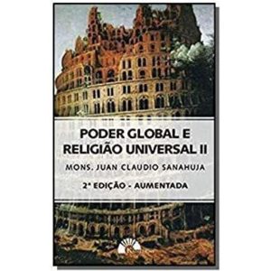 PODER GLOBAL E RELIGIÃO UNIVERSAL II - EDITORA KATECHESIS