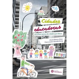 CIDADES EDUCADORAS:: UM OLHAR ACERCA DA CIDADE QUE EDUCA - INTERSABERES