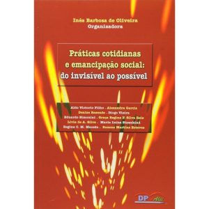 PRATICAS COTIDIANAS E EMANCIPACAO SOCIAL - 1ª - DE PETRUS - DP ETALII