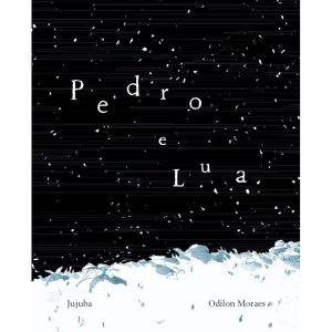 Pedro e lua - JUJUBA EXPERIMENTE LITERATURA