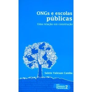 ONGS E ESCOLAS PUBLICAS - UMA RELACAO EM CONSTRUCAO - INSTITUTO PAULO FREIRE