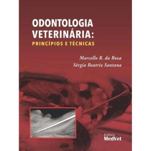 ODONTOLOGIA VETERINÁRIA: PRINCIPIOS E TÉCNICAS - EDITORA MEDVET LTDA EPP