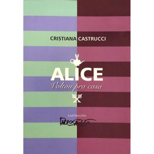 ALICE VOLTOU PARA CASA - PRATA EDITORA