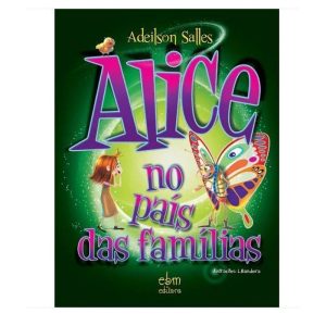 ALICE NO PAÍS DAS FAMÍLIAS - FRANCO SALES