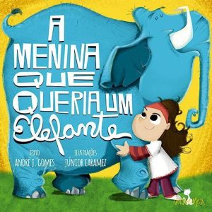 A MENINA QUE QUERIA UM ELEFANTE - NOVA ALEXANDRIA