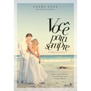 VOCÊ PARA SEMPRE - EDITORA VALENTINA LTDA