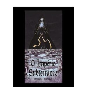 O IMPERIO SUBTERRANEO - LITERISSIMA EDITORA