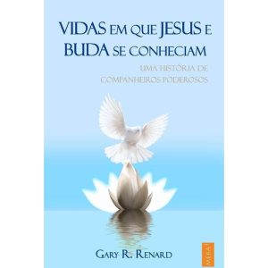 VIDAS EM QUE JESUS E BUDA SE CONHECIAM - EDITORA MERA