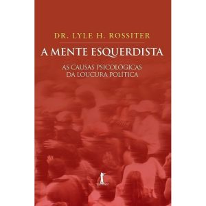 A MENTE ESQUERDISTA - AS CAUSAS PSICOLÓGICAS DA LOUCURA POLÍTICA - VIDE EDITORIAL (CD)