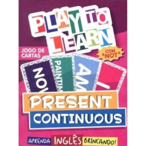 PLAY TO LEARN - JOGO DE CARTAS PRESENT CONTINUOUS - PLAY TO LEARN