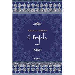 O PROFETA - KHALIL GIBRAN - MANTRA