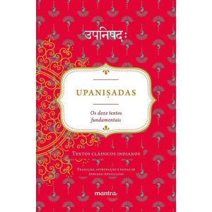 UPANI?ADAS: OS DOZE TEXTOS FUNDAMENTAIS: TEXTOS CLÁSSICOS INDIANOS - MANTRA
