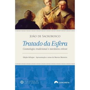 TRATADO DA ESFERA: COSMOLOGIA TRADICIONAL E MECÂNICA CELESTE - EDITORA CONCRETA (CD)