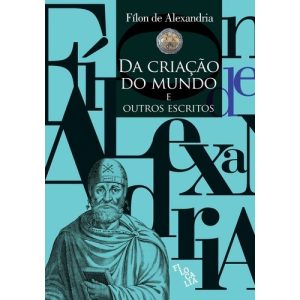 DA CRIAÇÃO DO MUNDO E OUTROS ESCRITOS - FILOCALIA