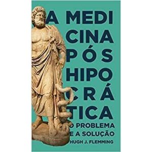 A MEDICINA PÓS HIPOCRÁTICA - MONERGISMO