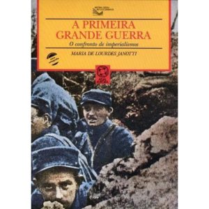 A PRIMEIRA GRANDE GUERRA: O CONFRONTO DE IMPERIALISMOS - ATUAL