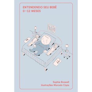 ENTENDENDO SEU BEBÊ: 0-12 MESES - UBU EDITORA
