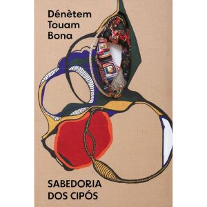 SABEDORIA DOS CIPÓS: COSMOPOÉTICA DO REFÚGIO - UBU EDITORA
