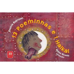 13 POEMINHAS E 1 HAIKAI - 1 - MAZZA EDIÇÕES