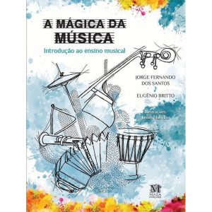A MÁGICA DA MÚSICA - MAZZA EDIÇÕES