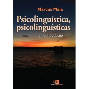 PSICOLINGUÍSTICA, PSICOLINGUÍSTICAS: UMA INTRODUÇÃO - EDITORA CONTEXTO CP
