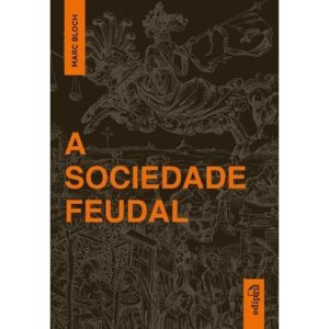 A SOCIEDADE FEUDAL - EDIPRO