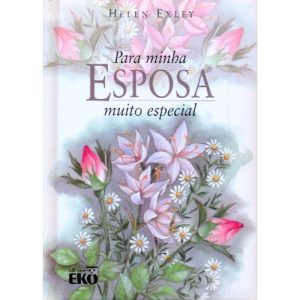 PARA MINHA ESPOSA MUITO ESPECIAL - EKO