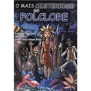 O MAIS MISTERIOSO DO FOLCLORE - EDITORA CARAMELO