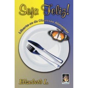 SEJA FELIZ - LIBERTE-SE DA OBSESSÃO - MADRAS
