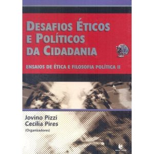 DESAFIOS ETICOS E POLITICOS DA CIDADANIA - 1 - UNIJUI EDITORA