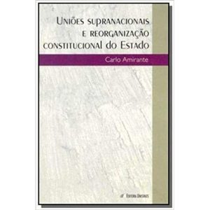 UNIAO SUPRANACIONAIS E REORGANIZACAO CONSTITUCIONAL DO ESTADO - 1 - UNISINOS EDITORA