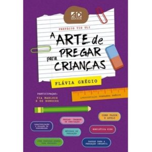 A ARTE DE PREGAR PARA CRIANÇAS - AD SANTOS