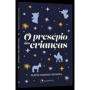 O PRESÉPIO DAS CRIANÇAS - QUADRANTE
