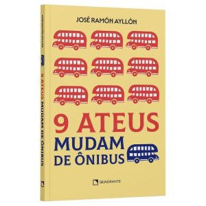 9 ATEUS MUDAM DE ÔNIBUS - QUADRANTE