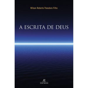 A ESCRITA DE DEUS - ATELIÊ EDITORIAL