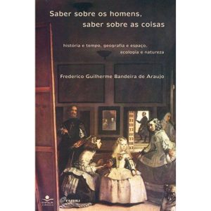 SABER SOBRE OS HOMENS, SABER SOBRE AS COISAS: HISTÓRIA E TEMPO, GEOGRAFIA E ESPAÇO, ECOLOGIA E NATUREZA - DPA