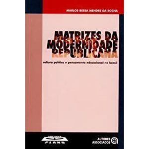 MATRIZES DA MODERNIDADE REPUBLICANA - CULTURA... - AUTORES ASSOCIADOS EDITORA