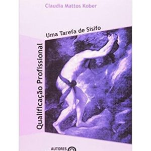 QUALIFICACAO PROFISSIONAL - UMA TAREFA DE SISIFO - 1 - AUTORES ASSOCIADOS EDITORA