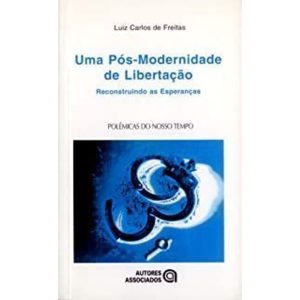 UMA POS-MODERNIDADE DE LIBERTACAO - RECONSTRUINDO... - AUTORES ASSOCIADOS EDITORA