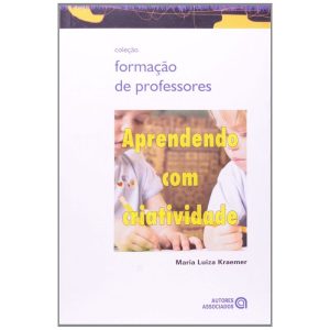 APRENDENDO COM CRIATIVIDADE - COL. FORMACAO DE PROFESSORES - AUTORES ASSOCIADOS EDITORA