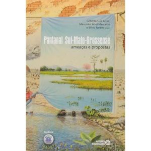 PANTANAL SUL MATO-GROSSENSE - AMEACAS E PROPOSTAS - 1ª - AUTORES ASSOCIADOS EDITORA