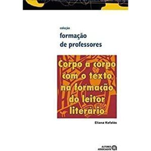 CORPO A CORPO COM O TEXTO NA FORMACAO DO LEITOR LITERARIO - COL. FORMACAO D - AUTORES ASSOCIADOS EDITORA