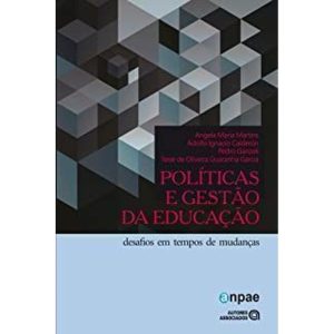 POLITICAS E GESTAO DA EDUCACAO - DESAFIOS EM TEMPOS DE MUDANCAS - COL. EDUC - 1 - AUTORES ASSOCIADOS EDITORA