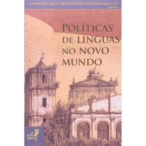POLITICAS DE LINGUAS NO NOVO MUNDO - EDITORA DA UERJ