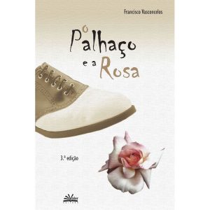 O PALHAÇO E A ROSA - EDITORA VALER