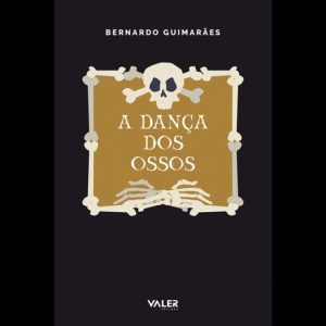 A DANÇA DOS OSSOS - EDITORA VALER