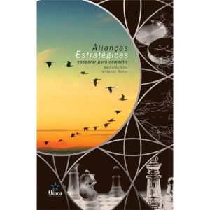 ALIANCAS ESTRATEGICAS - COOPERAR PARA COMPETIR - 1ª - EDITORA ALÍNEA