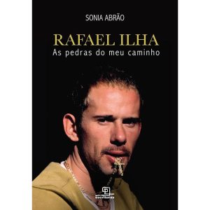 RAFAEL ILHA: AS PEDRAS DO MEU CAMINHO - ESCRITURAS