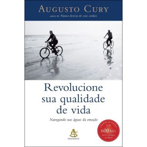 REVOLUCIONE SUA QUALIDADE DE VIDA: NAVEGANDO NAS ÁGUAS DA EMOÇÃO - EDITORA SEXTANTE