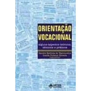 ORIENTACAO VOCACIONAL - ALGUNS ASPECTOS TEORICOS, TECNICOS E PRATICOS - 1 - VETOR EDITORA PSICO-PEDAGOGICA LTDA.